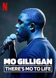 Mo Gilligan: There’s Mo to Life (2022)