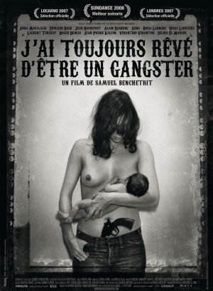 J’ai toujours rêvé d’être un gangster (2007)