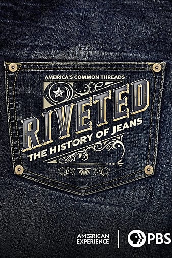 American Experience (TV Series) Riveted: The History of Jeans (2022)