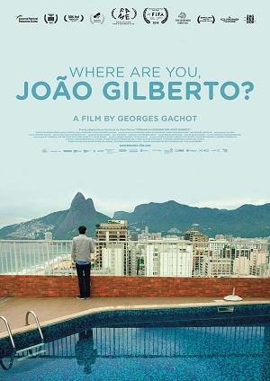 Where Are You, João Gilberto? (2018)