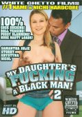 My Daughters Fucking A Black Man 2 2014