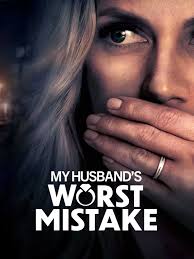My Husband’s Worst Mistake (2023)