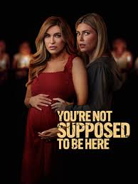 You’re Not Supposed to Be Here (2023)