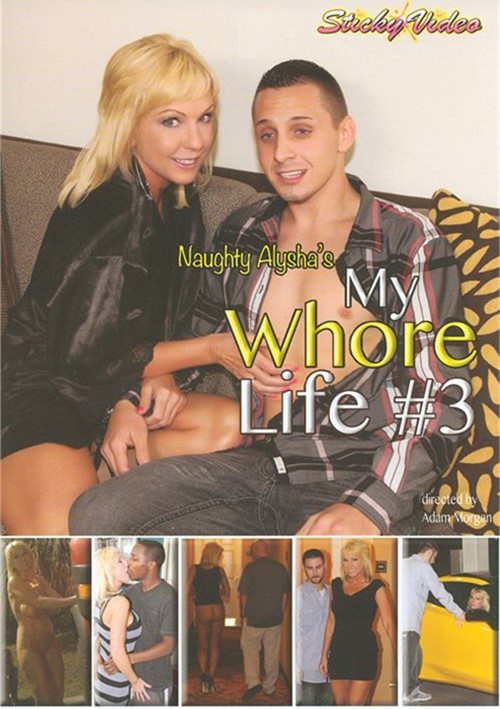 Naughty Alyshas My Whore Life 3 2014