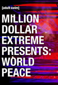 Million Dollar Extreme Presents: World Peace (2016–2024) S01 480p WEB