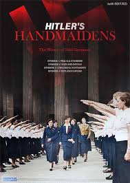 Hitler’s Handmaidens (2024) S01 Complete 720p WEB