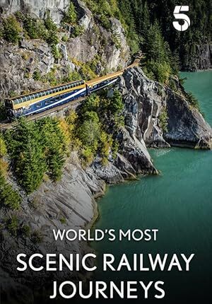 The World’s Most Scenic Railway Journeys (2019) S01-02-03-04-05-06 Complete 720p WEB
