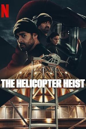 The Helicopter Heist (2024) S01 Complete 720p WEB