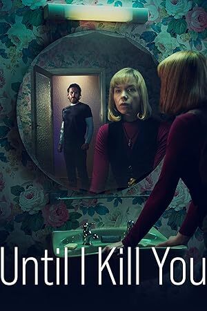 Until I Kill You (2024) S01 Complete 720p WEB