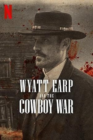 Wyatt Earp and the Cowboy War (2024) S01 Complete 720p WEB
