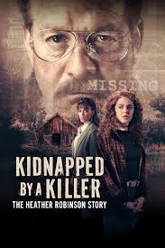 Kidnapped by a Killer: The Heather Robinson Story (2025)