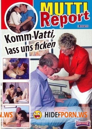 Mutti Report 9 Komm Vatti lAss uns ficken 2012