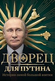 A Palace for Putin. The Story of the Biggest Bribe (2021)