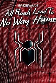 Spider-Man: All Roads Lead to No Way Home (2022)