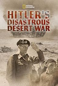 Hitler’s Disastrous Desert War (2021)