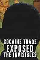 Cocaine Trade Exposed (The Invisibles) (2020) S01 Complete 1080p – 720p WEB