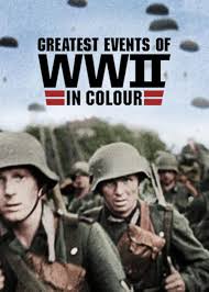 Greatest Events of WWII in Colour (2019) S01 Complete 1080p – 720p WEB